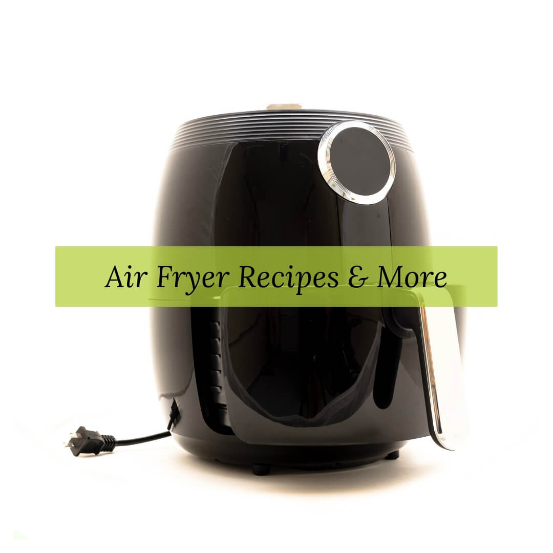 https://wonderfullymadeanddearlyloved.com/air-fryer-recipes-find-your-healthy-trim/air-fryer-recipes-more/