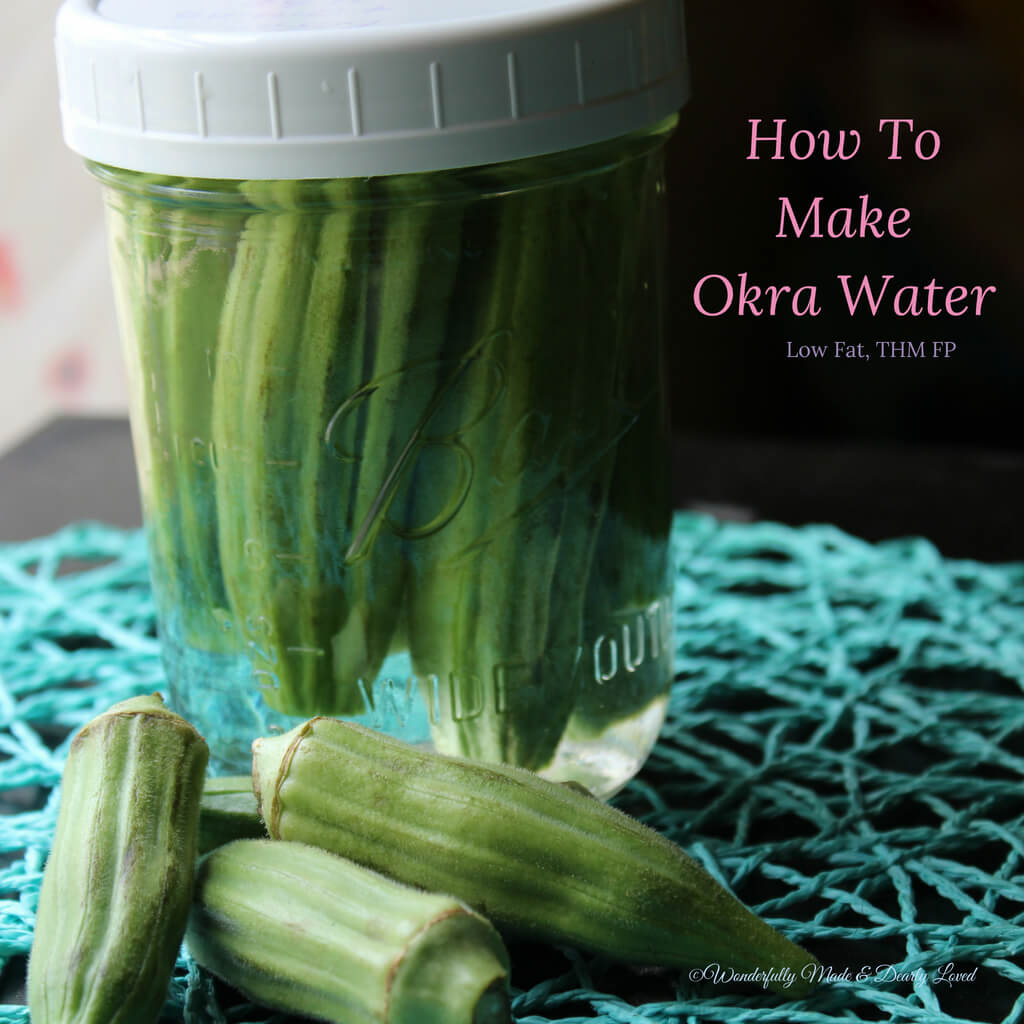 Okra Water For Your Healthy Trim (THM FP, Low Carb, Low Fat) Diabetic  Friendly