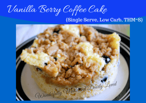 Vanilla Berry Coffee Cake (THM~S, Single Serve, Low Carb, Sugar Free, Gluten Free)