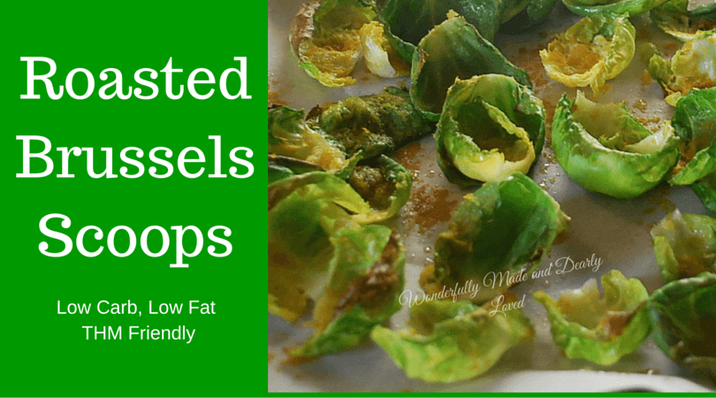 Roasted Brussels Scoops (Low Carb, Low Fat, THM FP)