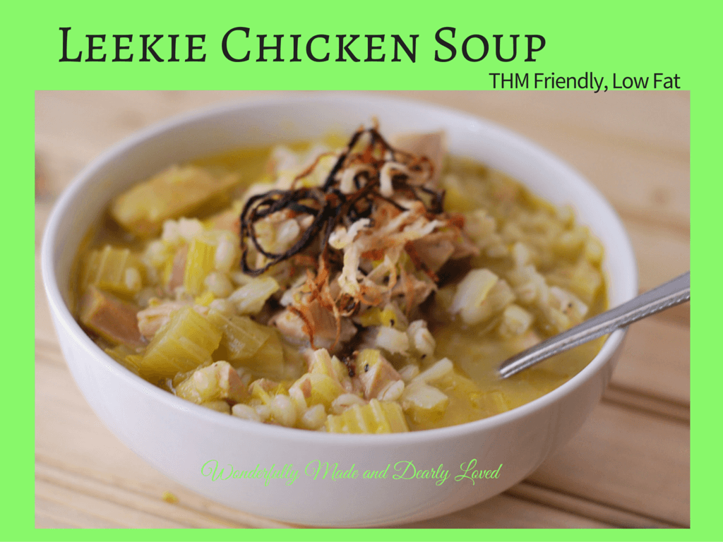 Leekie Chicken Soup (THM E, Low Fat, Diabetic Friendly) Irish Pub Food