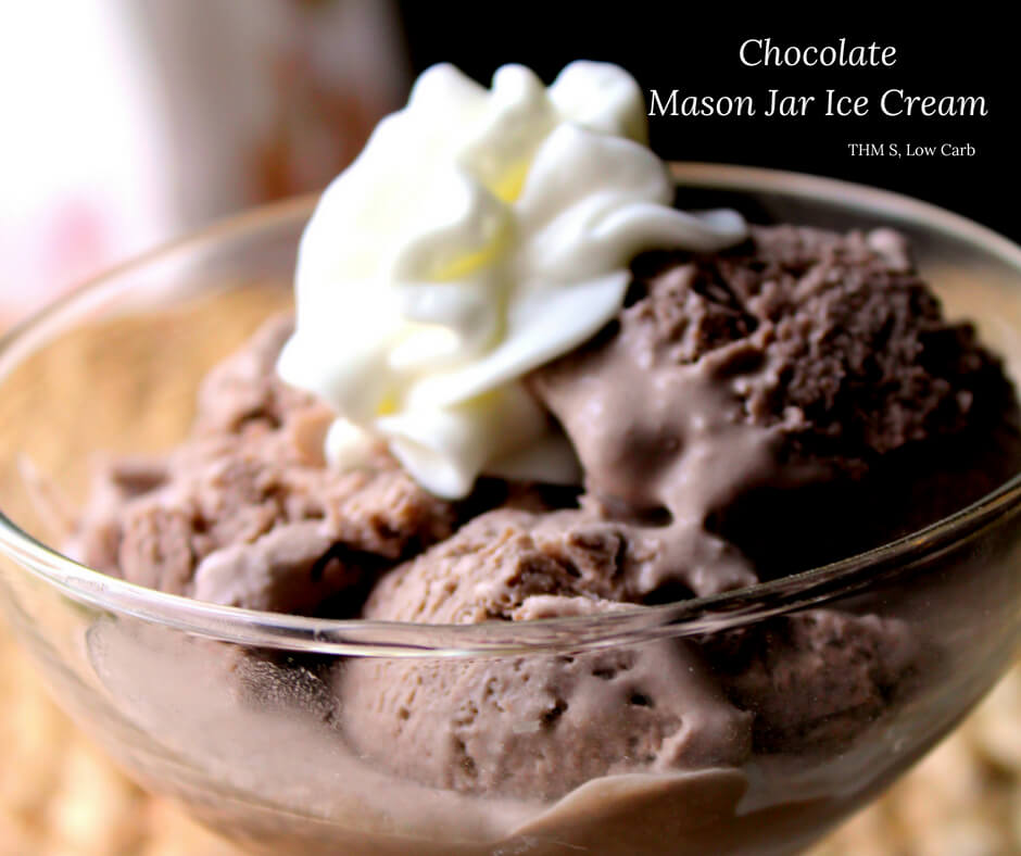 Chocolate Mason Jar Ice Cream (THM S, NSI, Low Carb, Keto)