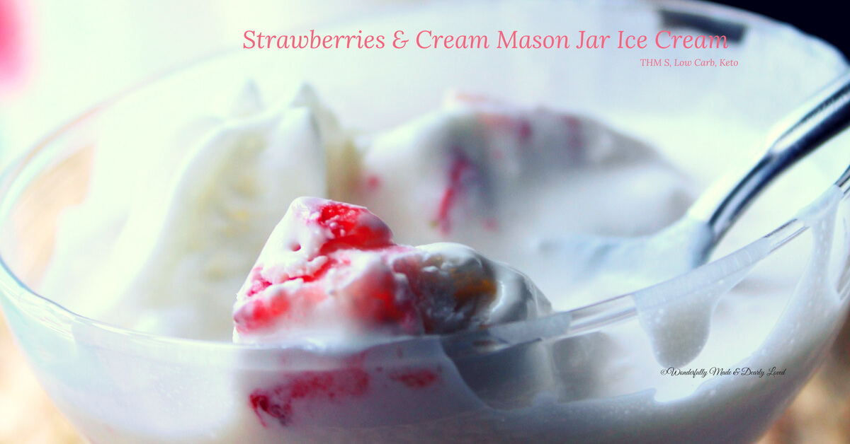 Strawberries Cream Mason Jar Ice Cream Wonderfully Made And Dearly