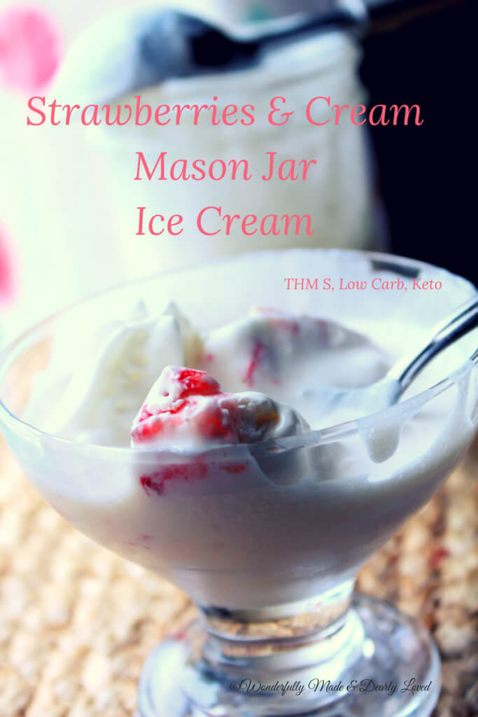 Strawberries & Cream Mason Jar Ice Cream (THM S, NSI, Low Carb, Keto)
