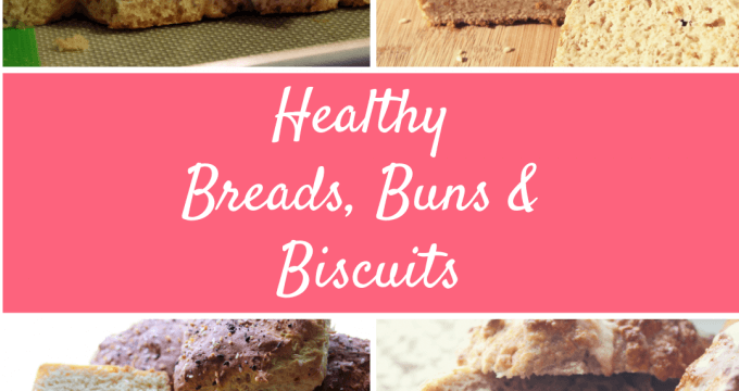 Healthy Breads, Buns & Biscuits (THM S, THM E, Low Carb, Low Fat)
