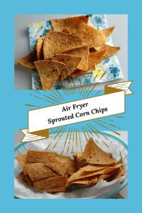 Air Fryer Sprouted corn Chips (THM E, Low Fat)