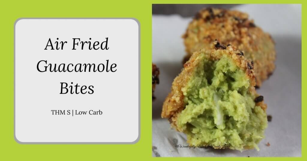 Air Fried Guacamole Bites (THM S, Low Carb)